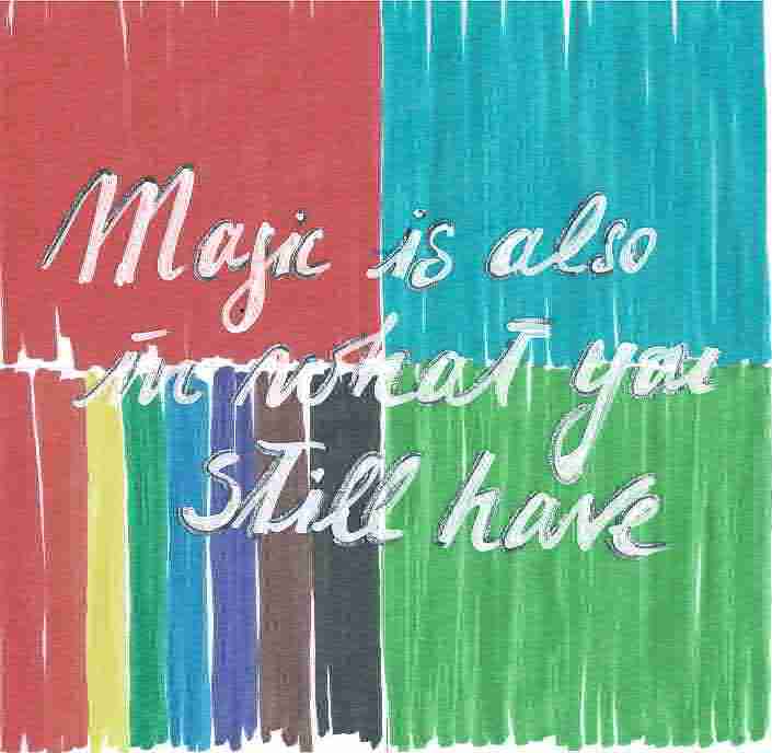 Magic is Also In What You Have