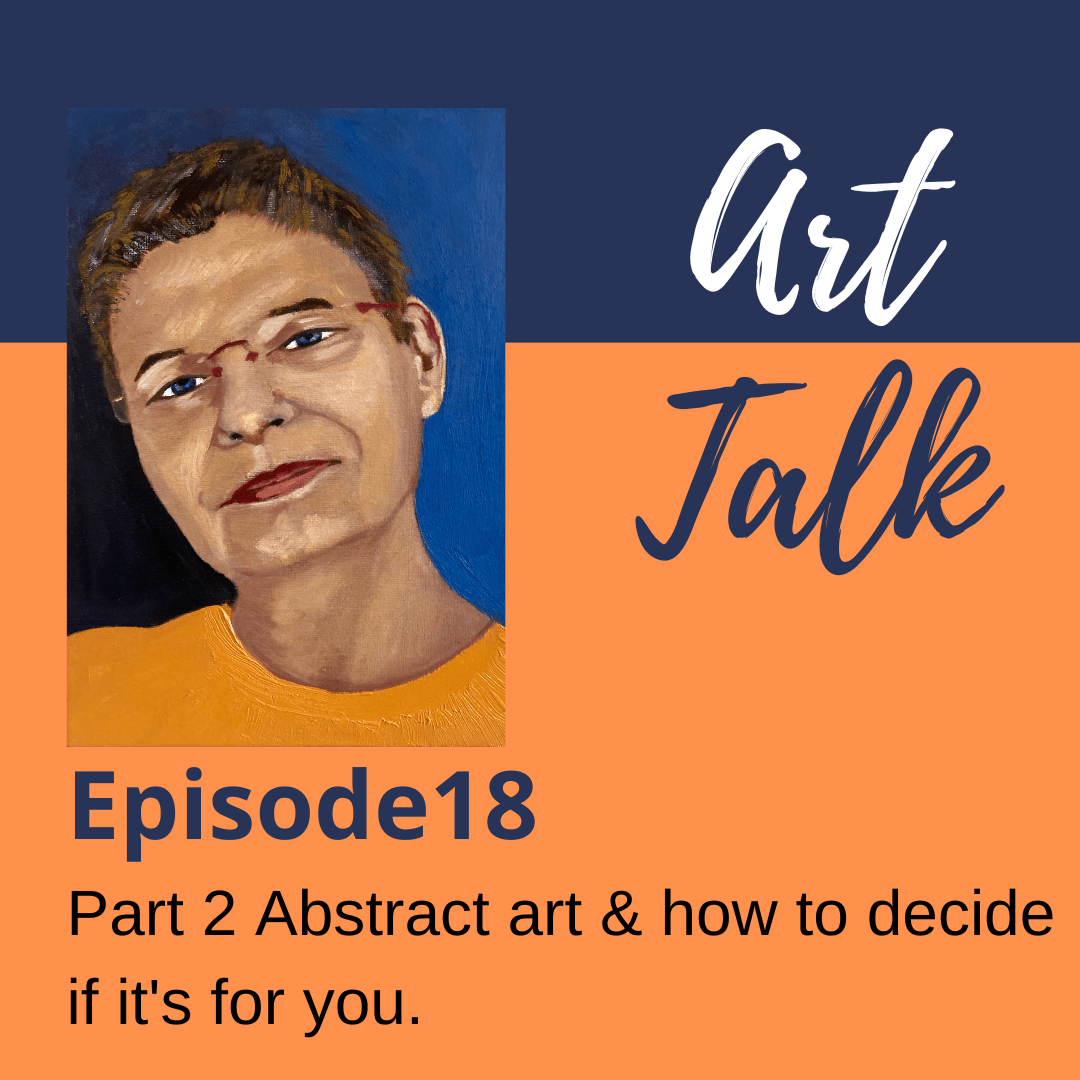 Art Talk – Part 2 Abstract Art