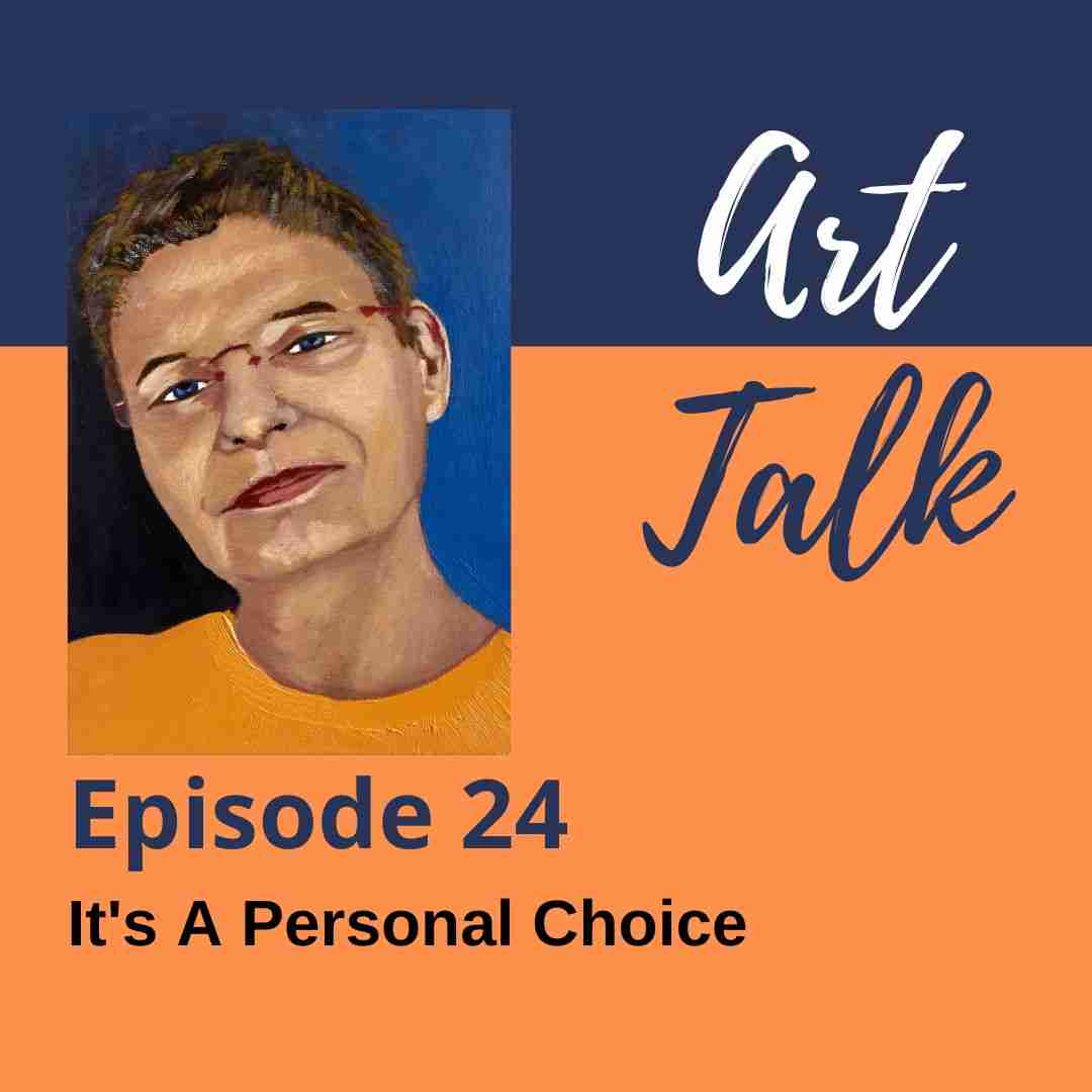 Art Talk – It’s A Personal Choice