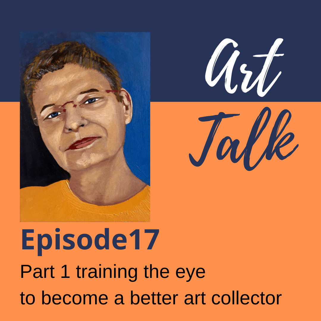 Art Talk – Part 1 why training the eye makes you a better art collector