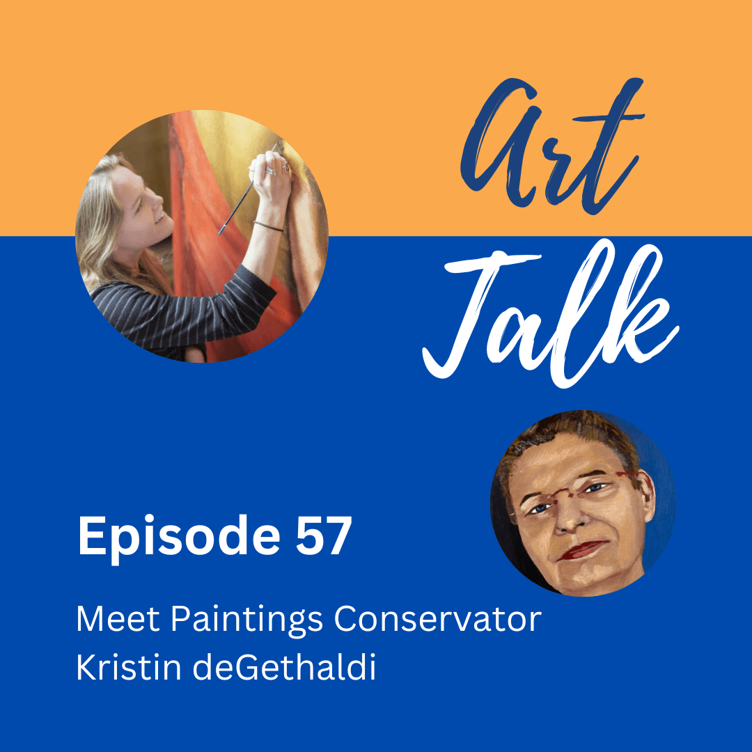 Art Talk has guest Painting Conservator Kristin deGethaldi